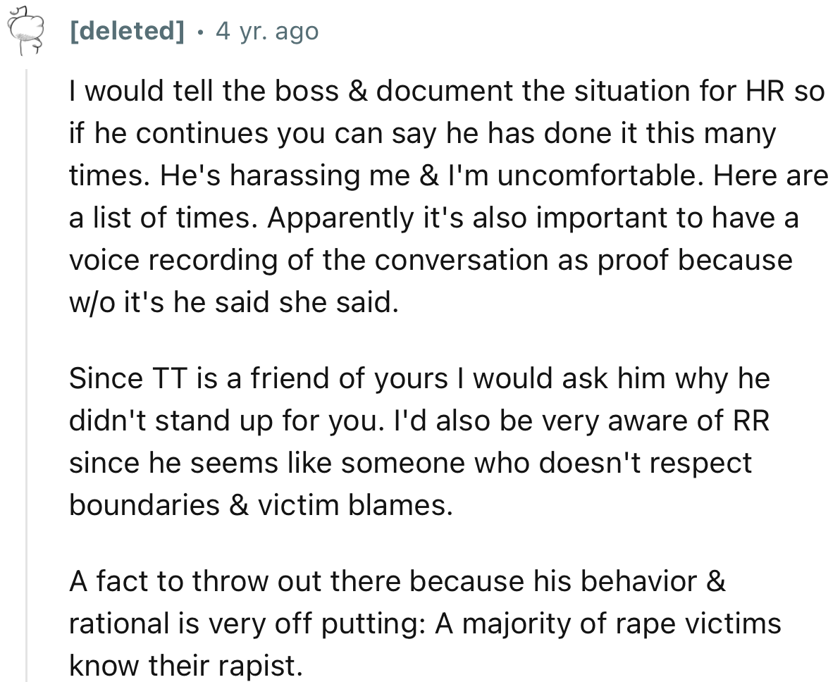 “I Would Tell the Boss & Document the Situation for HR So If He Continues You Can Say He Has Done It This Many Times.”
