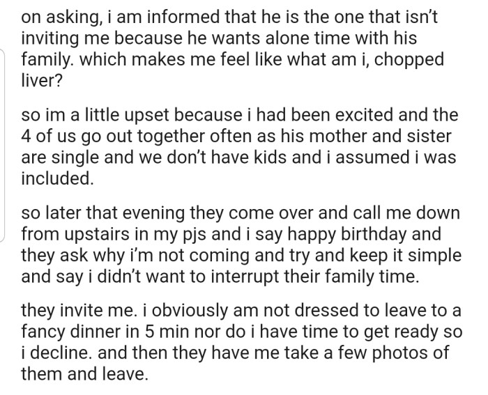 On asking, OP realized that their husband is the one who doesn't want them there. In addition, his family doesn't seem to be aware that he left them out of the celebration. Everyone believes OP opted out themselves