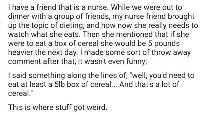 While OP was out for dinner with a group of friends, his nurse friend brought up a topic about dieting. However, it wasn't long before the conversation took a different turn