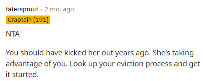 People quickly told her that her roommate was taking advantage of her situation and of the fact that she's paying everything.