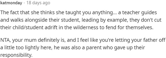 OP's mother's claim of teaching responsibility is misguided; a true teacher guides and supports rather than abandoning their child