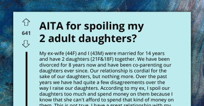 Am I Wrong for Spoiling My Adult Daughters