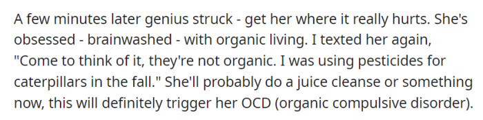A text was sent, revealing the greens were not organic due to pesticide use, potentially intensifying her 