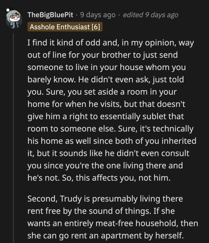 It's ridiculously out of bounds for OP's brother to unilaterally decide who lives in their shared home, especially since he doesn't even live there.