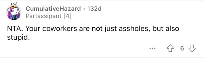 Your coworkers are stupid.