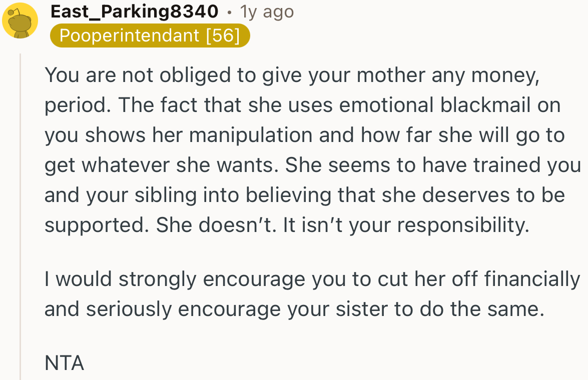 “I would strongly encourage you to cut her off financially and seriously encourage your sister to do the same.”