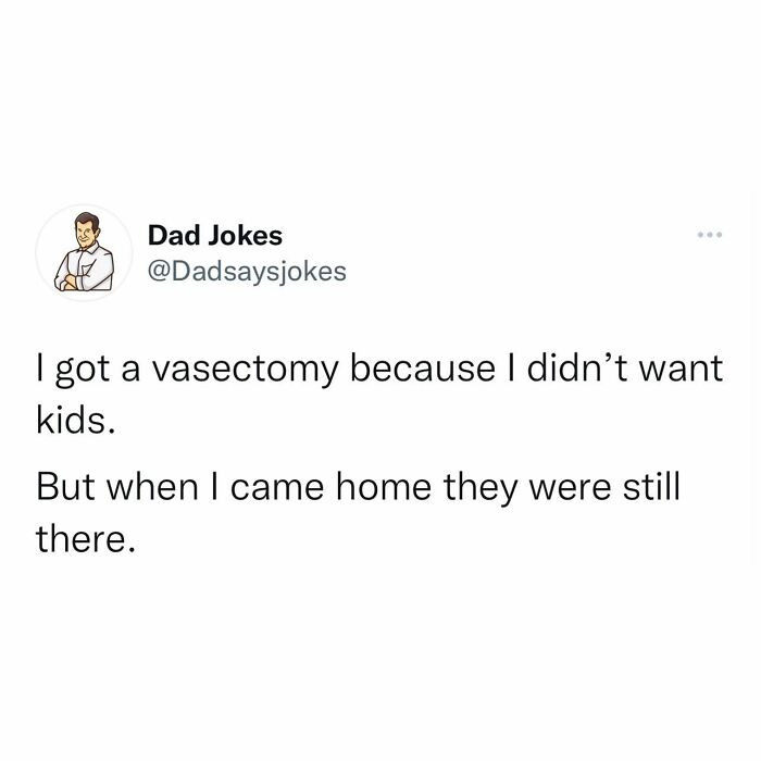 20. You're not getting rid of them that easily