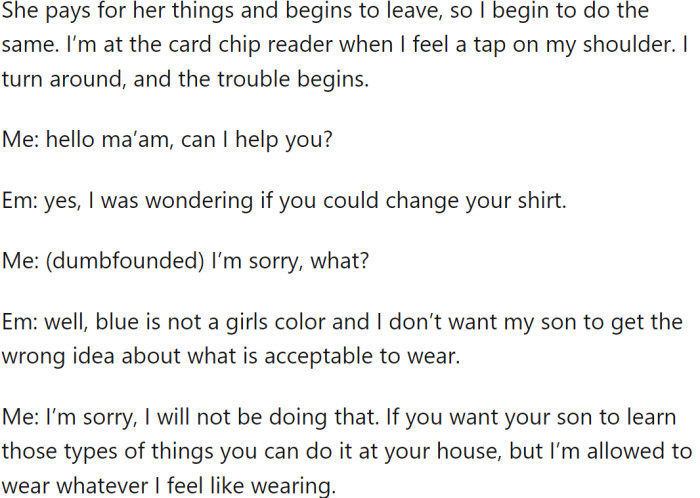 She tapped OP on the shoulder and asked her to change her shirt because blue was not a girl's color, and she didn't want her son to get the wrong idea about what was acceptable to wear.