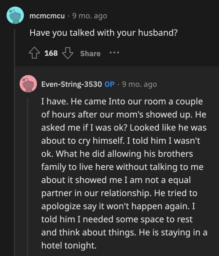 They talked after his brother and his family left their house. That was when OP asked for space.