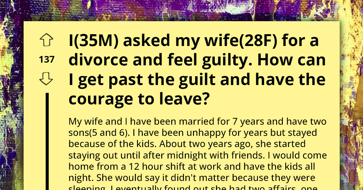 Cheated Husband Feels Trapped In Marriage Because Guilt Of Tearing His Family Apart Doesn't Allow Him To Divorce