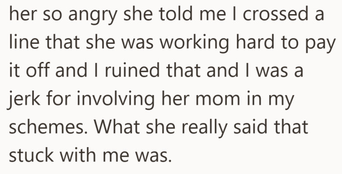 To her, it was not generosity. It felt like he stepped into a goal she wanted to reach on her own.