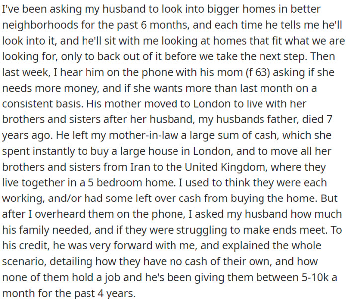 OP discovered that her husband had been giving his jobless mother and family $5-10k a month for 4 years after she spent her inheritance on a London house.