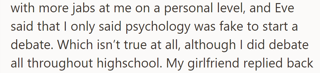 Eve criticized him and falsely claimed he called psychology fake to start a debate.