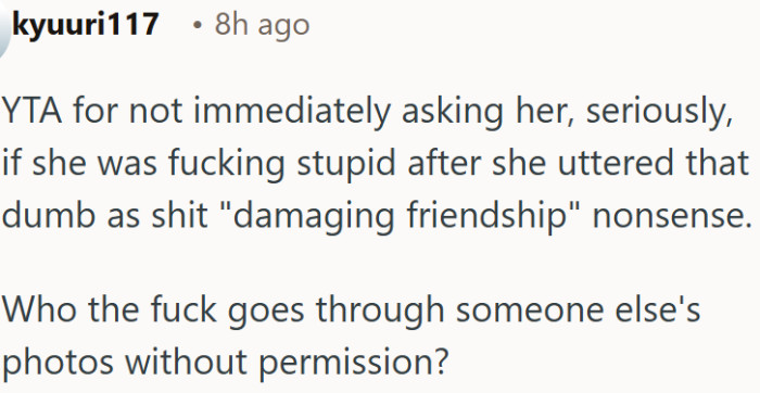 Going through someone's photos without permission is a clear violation of trust