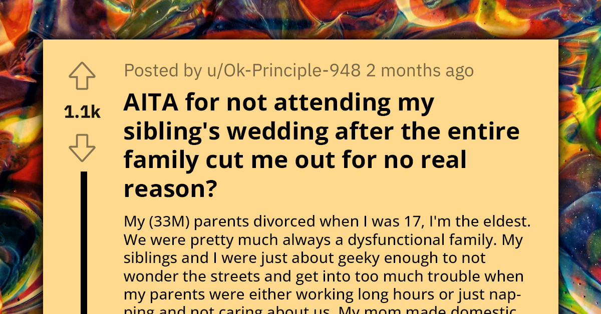 Man's Family Cuts Him Off For No Apparent Reason, Now Expect Him To Attend Sibling's Wedding Because "That's What Families Do"