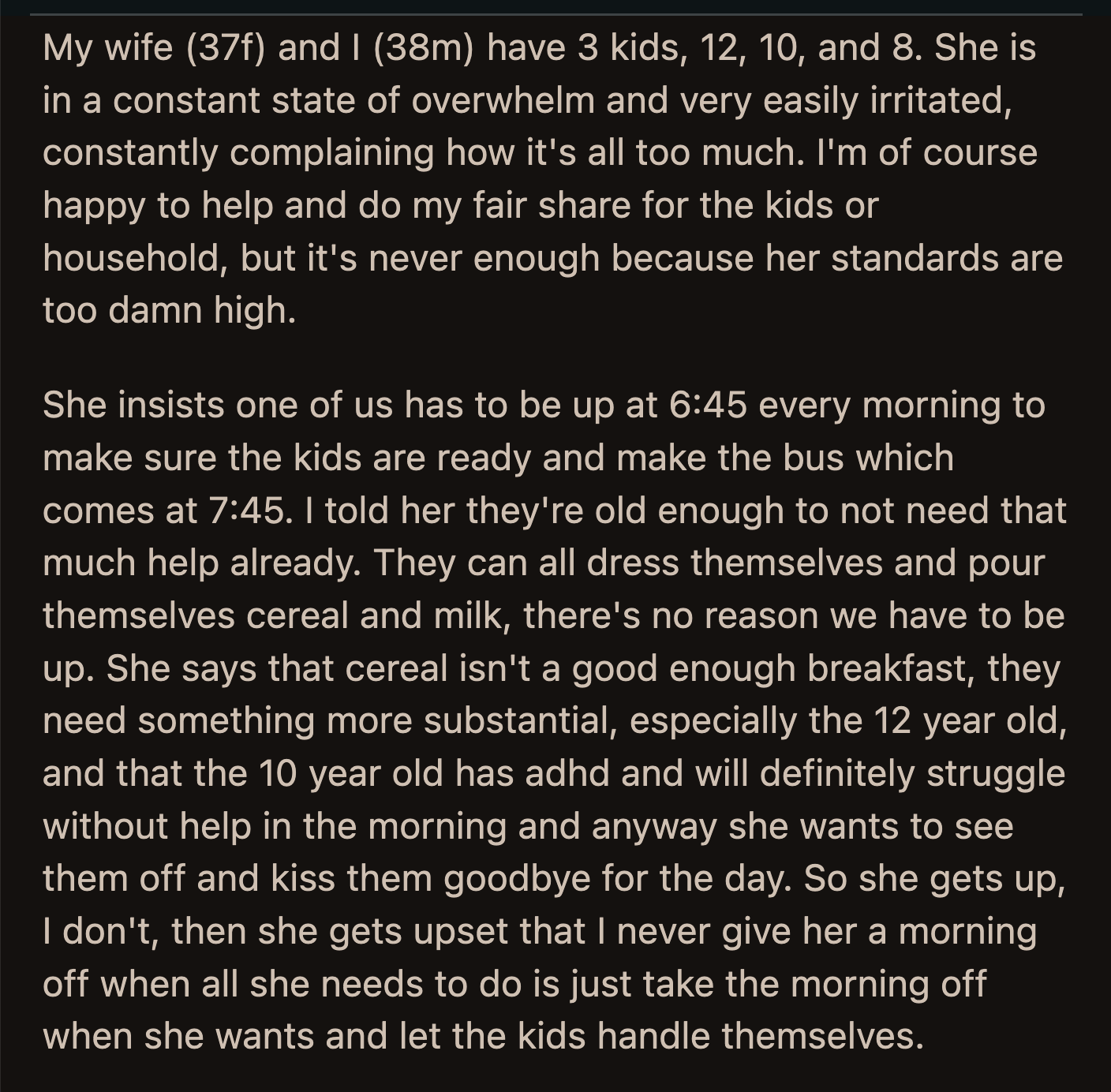 They clashed because his wife thinks excessive screen time is unhealthy and wants the kids to pursue hobbies that aren't confined to smart devices.