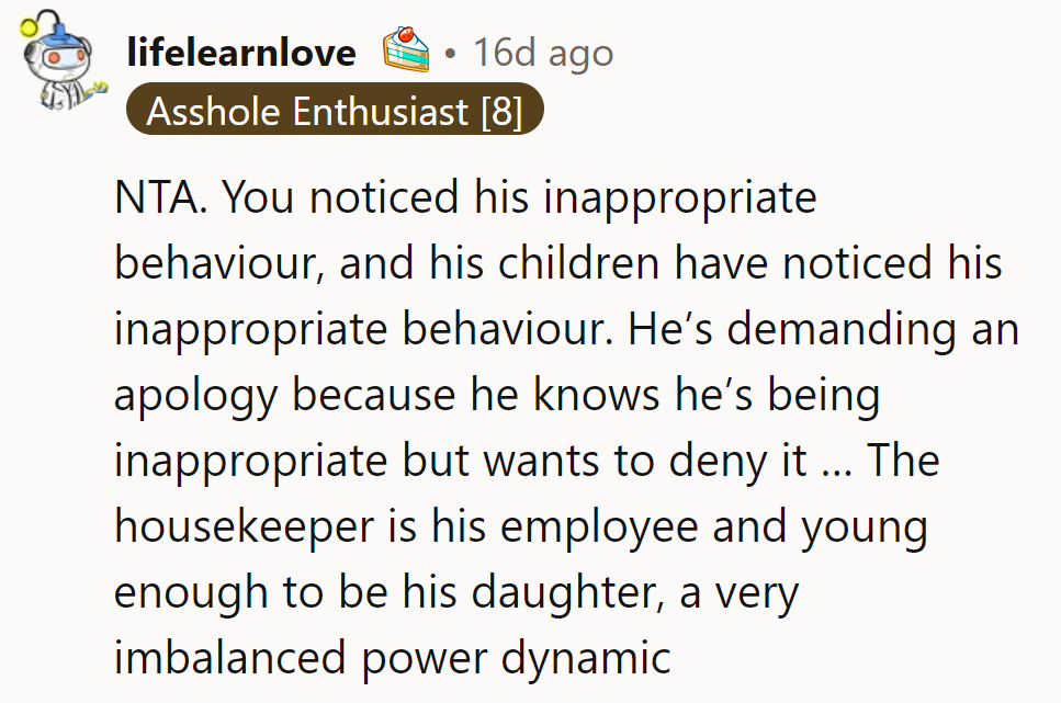 NTA. His kids see it; he’s in denial. A young employee deserves better, not creepy advances.