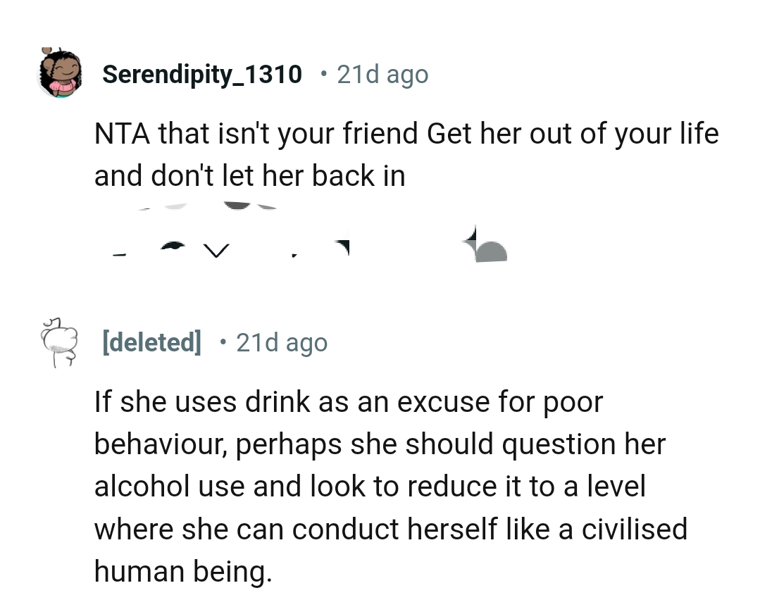 She should question her alcohol use and seek to reduce it