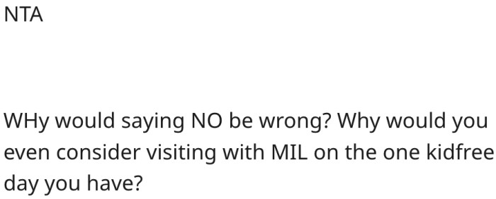 18. There's no logical reason for her to pick spending time with her mother-in-law over her husband.