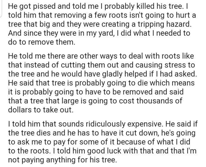 OP's neighbor is pissed because the tree will most likely die