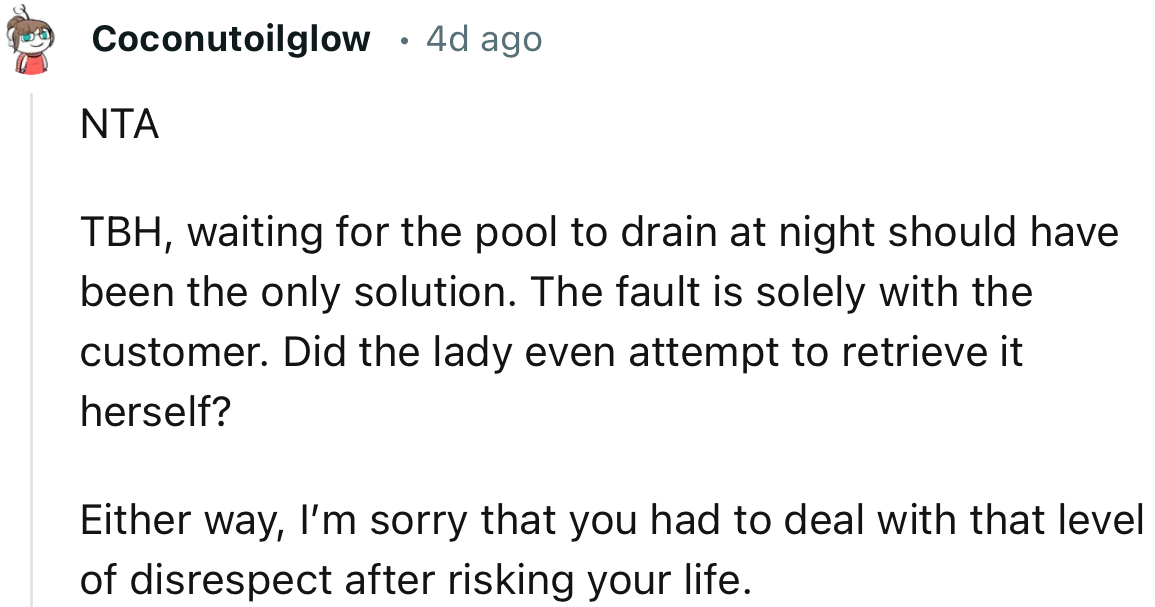 “The Fault is Solely with the Customer. Did the Lady Even Attempt to Retrieve It Herself?”