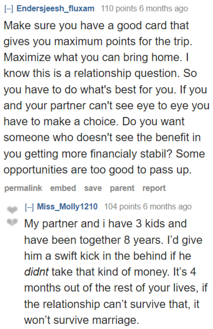 The girlfriend needs to realize that it'll be beneficial for when they start together as a married couple. She also needs to endure this for a few months.
