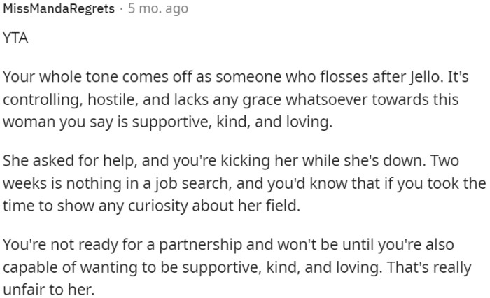 OP's tone lacks grace and seems controlling and hostile towards someone he claims is supportive and loving.