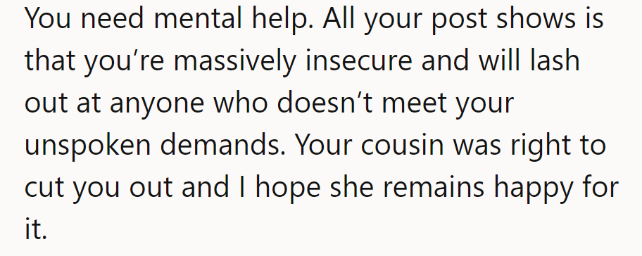 Sounds like she could use some professional help—and a lesson in empathy wouldn't hurt either.