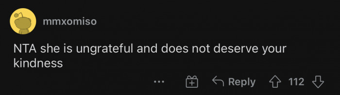 Some people don't appreciate other people's kindness.