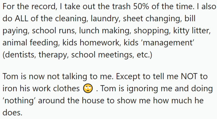After pointing out a specific task to Tom, he became upset and claimed that OP didn't appreciate his contribution to the household.