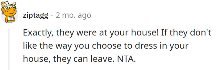 If her dress style bothers them, they're free to leave