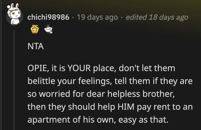If they really want their son to have his own place, they can help him with his deposit for an apartment that's not OP's