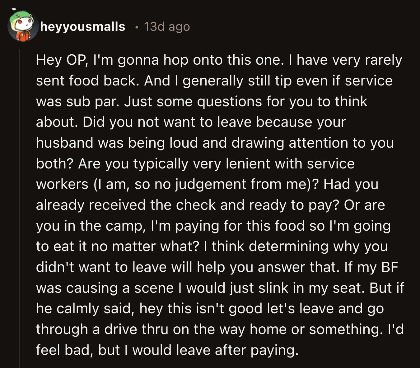 They advised OP to reflect on why she didn't want to leave the restaurant after a subpar experience.