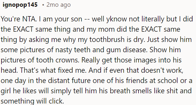 OP should show him gross teeth pictures to drive the point home.