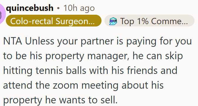 The partner should attend his own property meeting instead of pushing it onto OP.