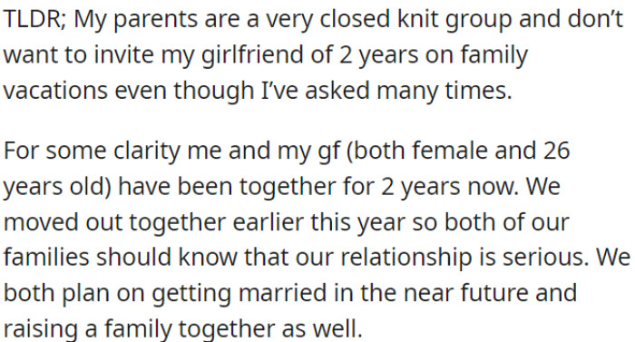 OP's parents are very close-knit and won't invite OP's girlfriend on family vacations despite their serious relationship and future plans.