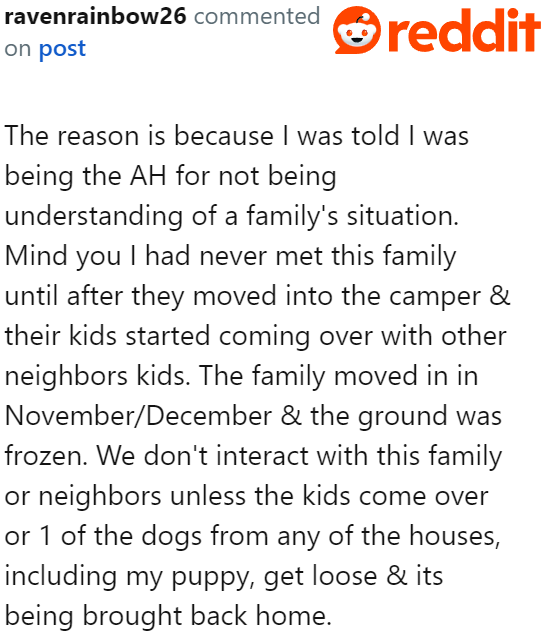 Understanding the situation is none of the OP's concern. They're practically strangers who even had the gall to use a portion of the OP's property.