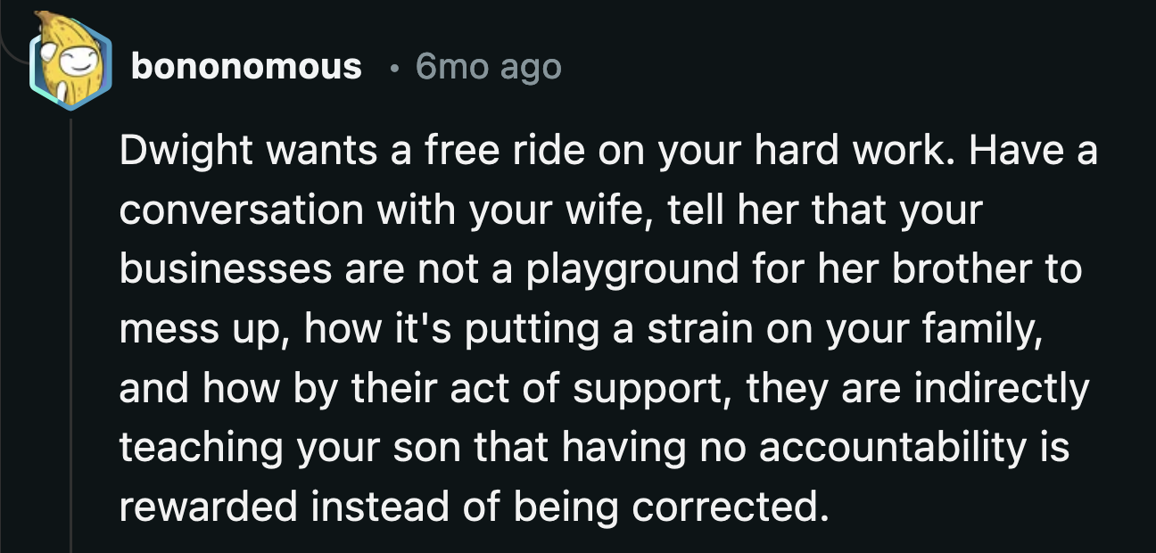 OP's wife needs to be reminded that her brother could significantly harm the businesses that generate their family's income.