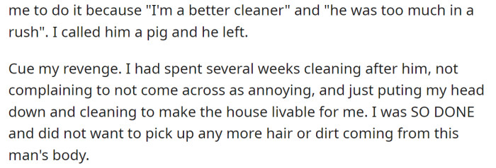 He left in a rush, leaving his mess for the OP to clean, so she decided to get revenge:
