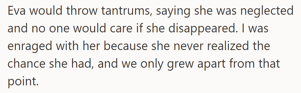 Eva threw tantrums, feeling neglected, but she and OP grew apart, frustrated by her lack of appreciation for her freedom.