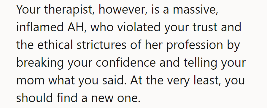 The Therapist is a Massive AH for Spilling the Beans to Mom. Time for a New One, Pronto!