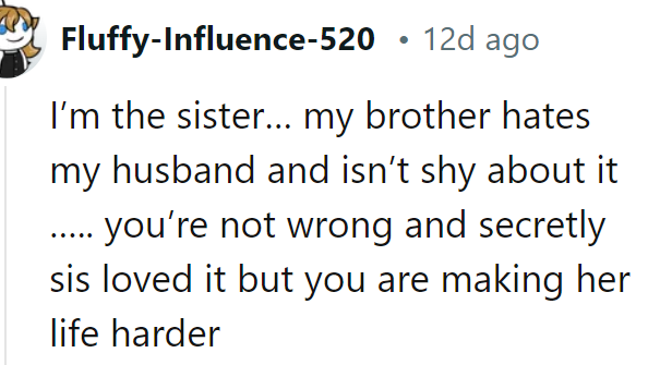 A Redditor explained that all of this makes the OP's sister's life harder