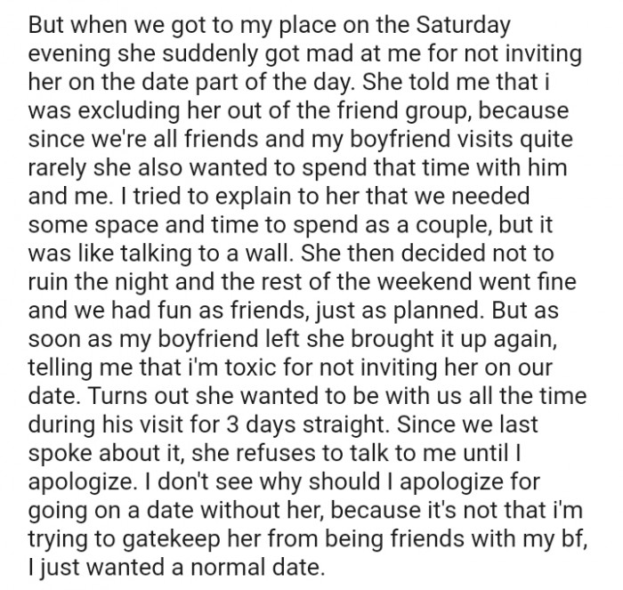 The OP's friend wanted to be with them for the entire time