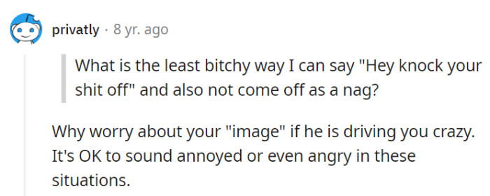 It's okay to express annoyance or frustration in such situations.