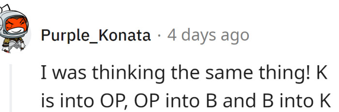 It sounds like a love triangle