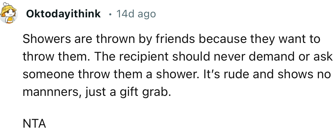 “The recipient should never demand or ask someone to throw them a shower.”