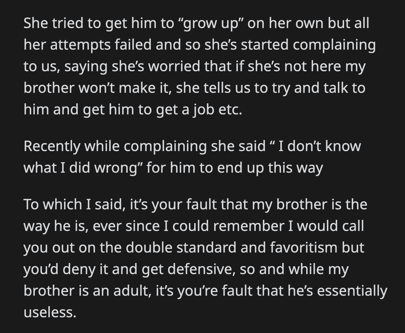 OP said she has been pointing out their favoritism since she was a kid, but their mom denied it or became defensive.