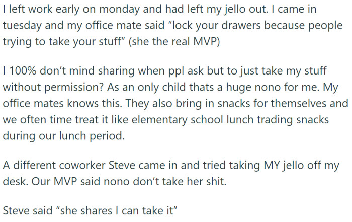 She left work early on Monday, and when she came back on Tuesday, her officemate warned her that people were trying to take her snacks.