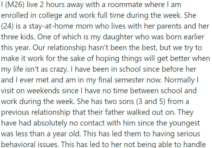 OP lives two hours away with a roommate while attending college and working full-time. His partner is a stay-at-home mom residing with her parents and three children, including their daughter.