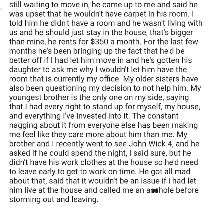 OP has bluntly refused to allow their brother to move in, even though the family is putting pressure on them.